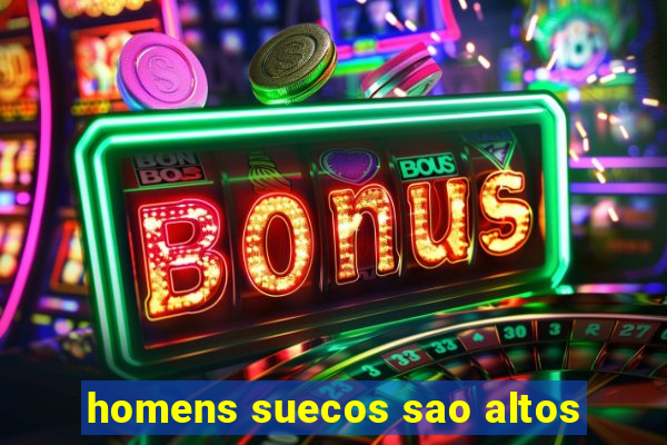 homens suecos sao altos